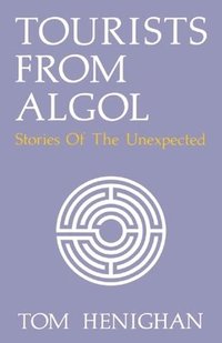 bokomslag Tourists from ALGOL: Stories of the Unexpected