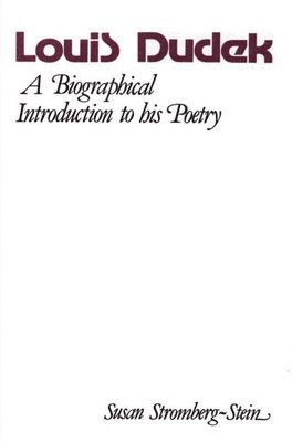 Louis Dudek: A Biographical Introduction (Early Canadian Poetry Series - Criticism & Biography) 1