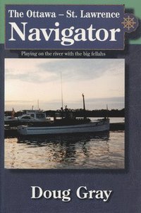 bokomslag The Ottawa-St. Lawrence Navigator