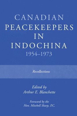 Canadian Peacekeepers in Indochina 1954-1973 1