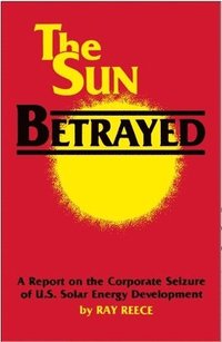 bokomslag Sun Betrayed - A Study of the Corporate Seizure of Solar Energy Development