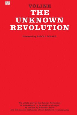 "Voline" - Unknown Revolution, 1917-21, Inbunden