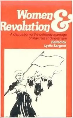 Lydia Sargent - Women & Revolution – A discussion of the unhappy marriage of Marxism and Feminism, Häftad. Tillgänglighet: Kommande