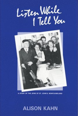 Alison Kahn - Listen While I Tell You, Inbunden
