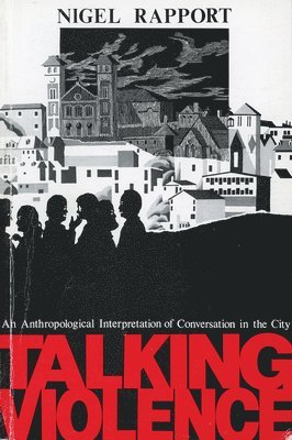 Nigel Rapport - Talking Violence, Häftad