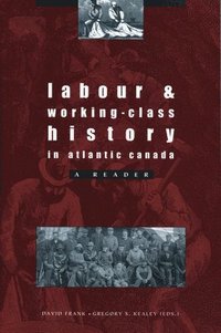 bokomslag Labour and Working Class History in Atlantic Canada