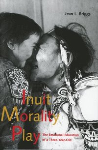 bokomslag Inuit Morality Play: The Emotional Education of a Three-Year-Old