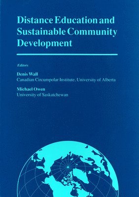 Denis Wall, Denis E. Wall, Denis E Wall, Michael Owen - Distance Education and Sustainable Community Development: Selected Articles from a Conference on Distance Education and Sustainable Community Developm, Häftad