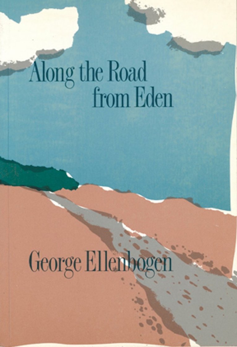 George Ellenbogen - Along the Road from Eden, Häftad