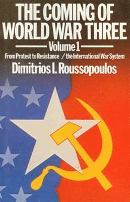Coming of World War Three: v. 1 From Protest to Resistance 1