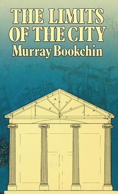 Murray Bookchin - The Limits of the City, Inbunden