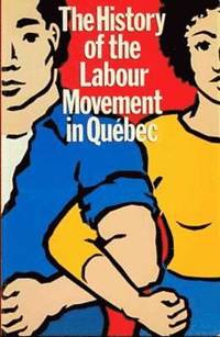 bokomslag The History of the Labour Movement in Qu Ebec