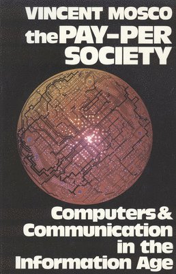 Vincent Mosco - Pay-Per Society, Häftad