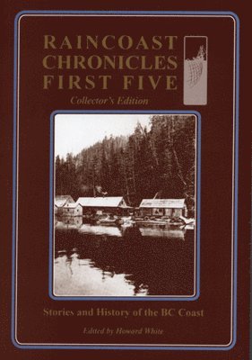 Howard White - Raincoast Chronicles First Five, Häftad