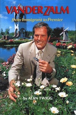 Alan Twigg - Vander Zalm, Inbunden