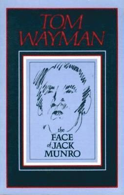 Tom Wayman - Face of Jack Munro, Häftad