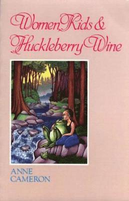 bokomslag Women, Kids & Huckleberry Wine