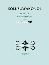 bokomslag Kolusuwakonol: Passamaquoddy-Maliseet & English Dictionary