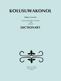 Philip S. Lesourd, Robert M. Leavitt - Kolusuwakonol: Passamaquoddy-Maliseet & English Dictionary, Häftad