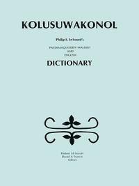 Kolusuwakonol: Passamaquoddy-Maliseet & English Dictionary 1