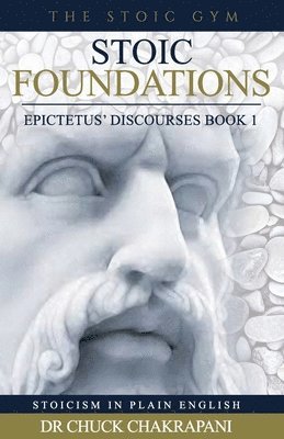 Stoic Foundations: Epictetus' Discourses Book 1 1