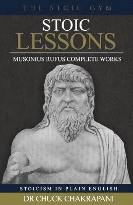 Stoic Lessons: Musonius Rufus' Complete Works 1