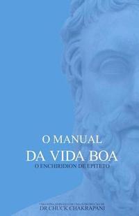 bokomslag O Manual da Vida Boa: O Enchiridion de Epiteto