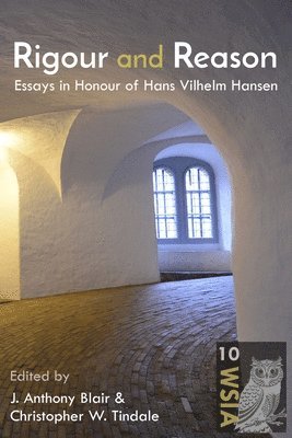 J. Anthony Blair, J. Anthony Blair, Christopher W. Tindale - Rigour and Reason: Essays in Honour of Hans Vilhelm Hansen, Häftad