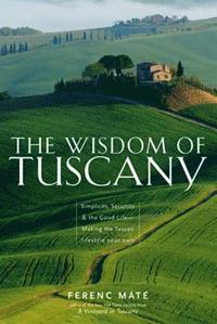 bokomslag The Wisdom of Tuscany
