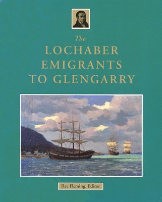 The Lochaber Emigrants to Glengarry 1