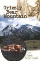 Jack Boudreau - Grizzly Bear Mountain, Häftad