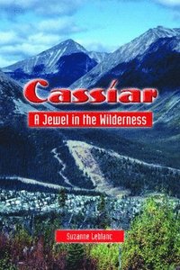 bokomslag Cassiar: A Jewel in the Wilderness