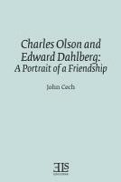 John Cech - Charles Olson and Edward Dahlberg: A Portrait of a Friendship, Häftad