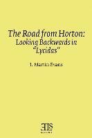 J. Martin Evans - The Road from Horton: Looking Backwards in "Lycidas", Häftad