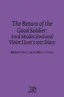 bokomslag The Return of the Good Soldier: Ford Madox Ford and Violet Hunt's 1917 Diary