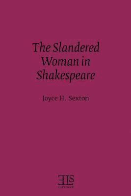 The Slandered Woman in Shakespeare 1