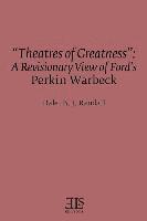 bokomslag 'Theatres of Greatness': A Revisionary View of Ford's Perkin Warbeck