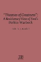bokomslag "Theatres of Greatness": A Revisionary View of Ford's Perkin Warbeck