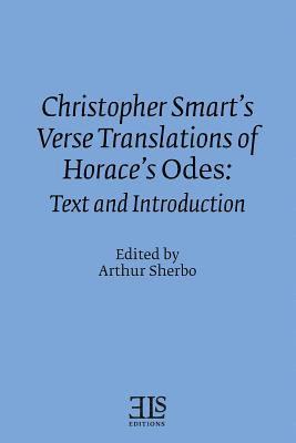Arthur Sherbo - Christopher Smart's Verse Translation of Horace's Odes: Text and Introduction, Häftad