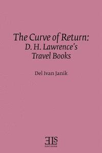 bokomslag The Curve of Return: D. H. Lawrence's Travel Books