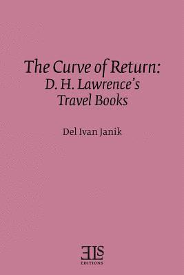 bokomslag The Curve of Return: D. H. Lawrence's Travel Books