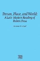 bokomslag Person, Place, and World: A Late-Modern Reading of Robert Frost