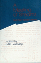 bokomslag A Meeting of Streams: South Asian-Canadian Literature