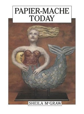 Sheila McGraw - Papier-Mache Today, Häftad