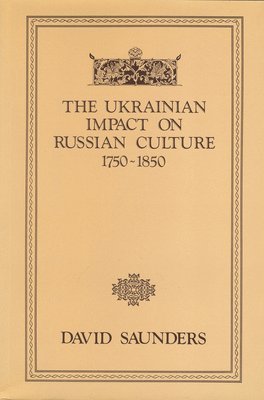 bokomslag The Ukrainian Impact on Russian Culture 1750-1850
