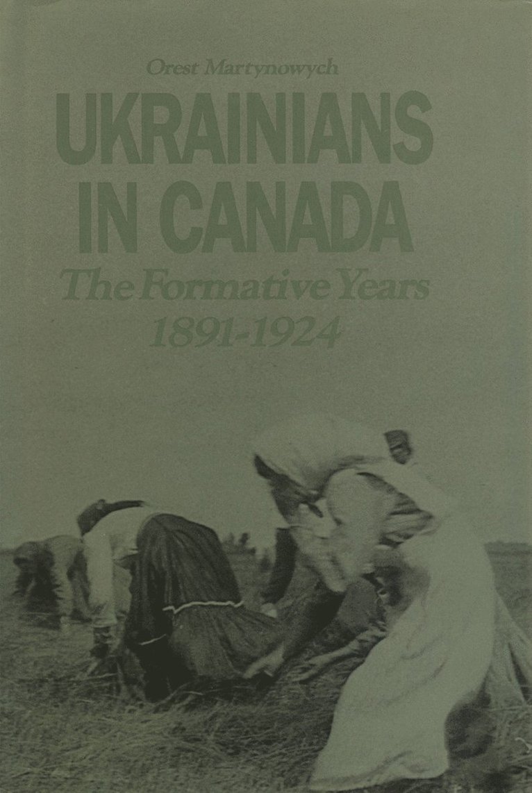Orest T. Martynowych, Orest T Martynowych - Ukrainians in Canada, Inbunden