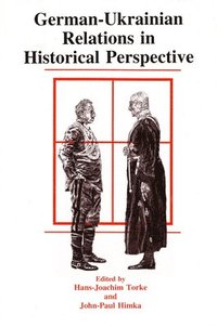 bokomslag German-Ukrainian Relations in Historical Perspective