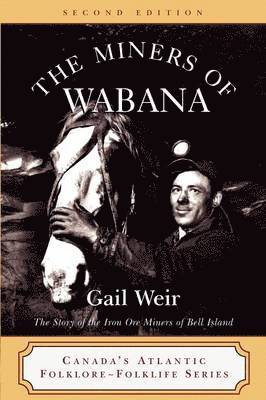 Gail Weir, John N. Cardoulis - Miners of Wabana, Häftad
