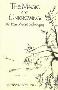 bokomslag The Magic of Unknowing: An East-West Soliloquy