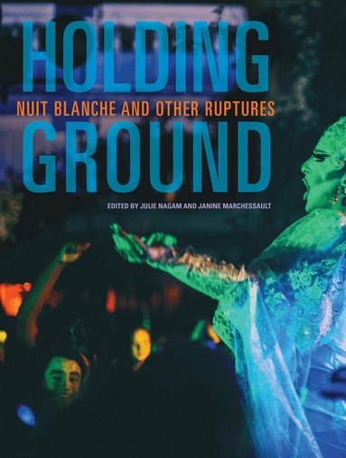 Janine Marchessault, Julie Nagam - Holding Ground, Inbunden